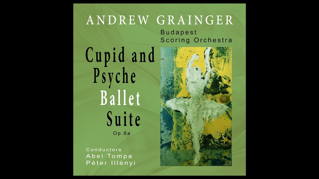 Cupid and Psyche Ballet Suite - Andrew Grainger